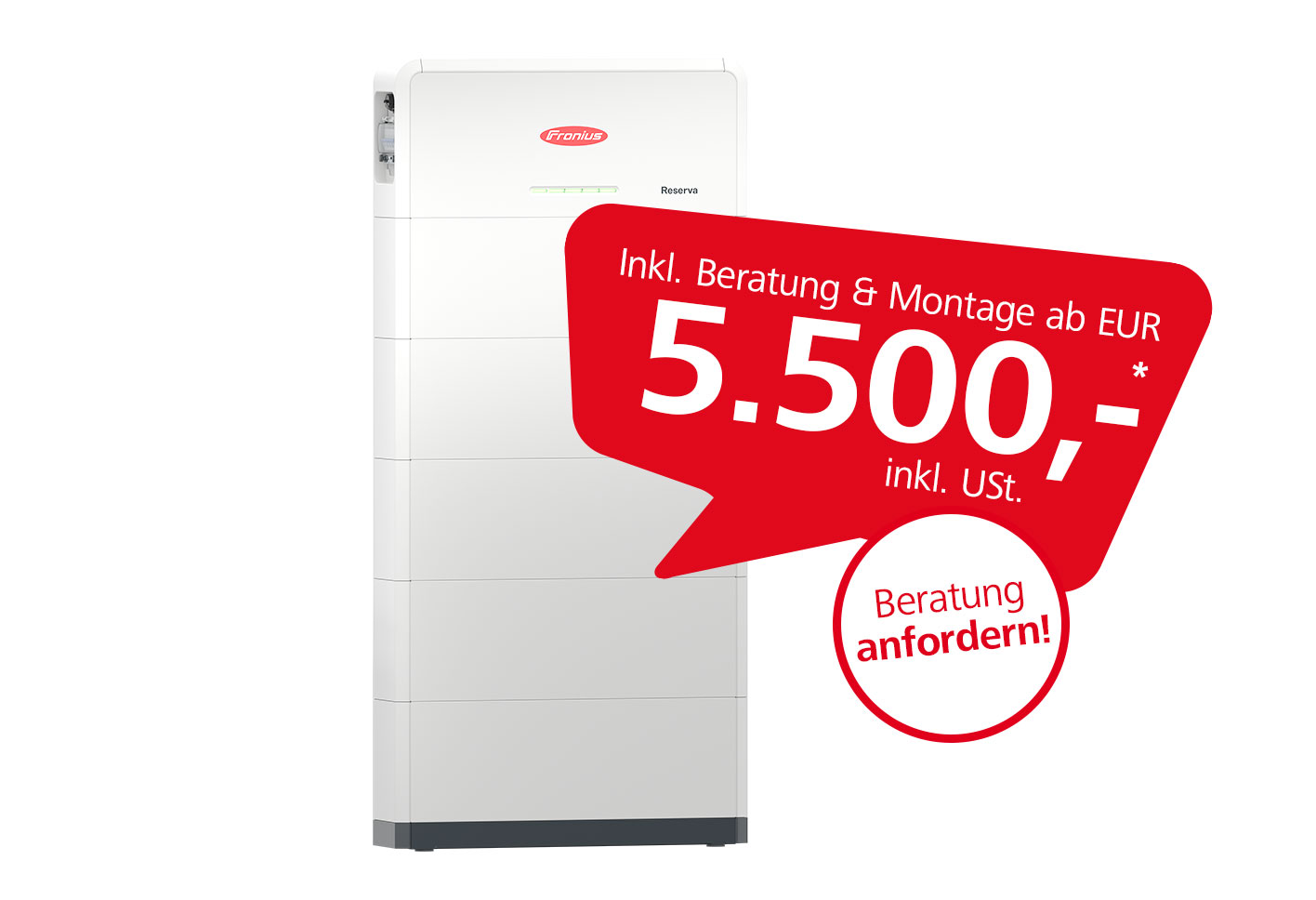Beratung anfragen! Inkl. Beratung & Montage ab EUR 6.500,-* inkl. USt.