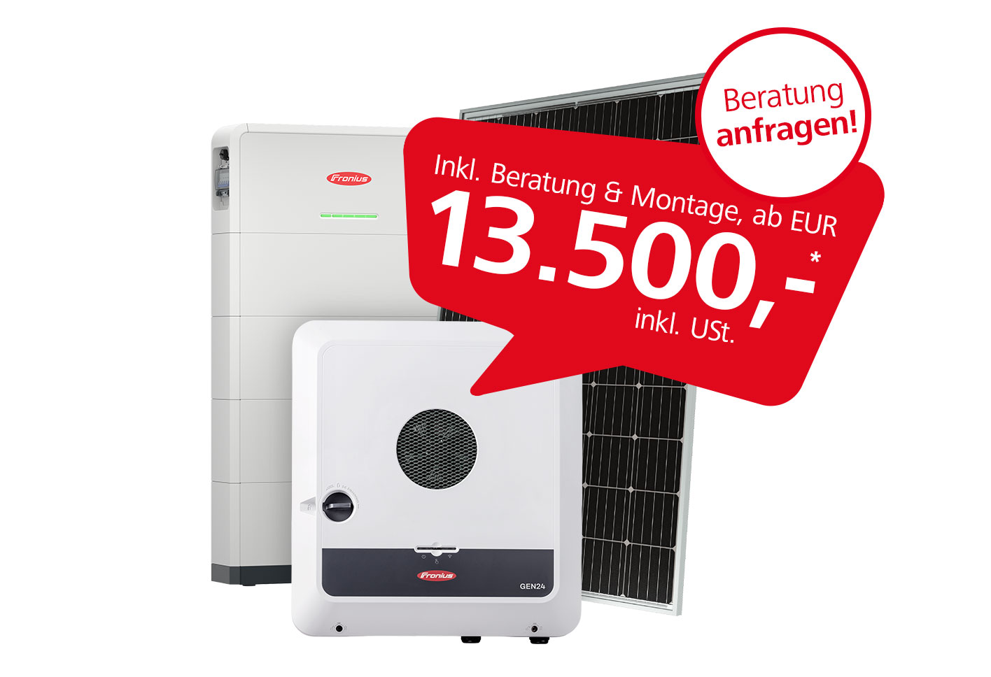 Beratung anfragen! Inkl. Beratung & Montage ab EUR 13.500,-* inkl. USt.